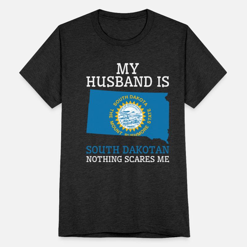 Nothing Scares Me South Dakotan Husband South