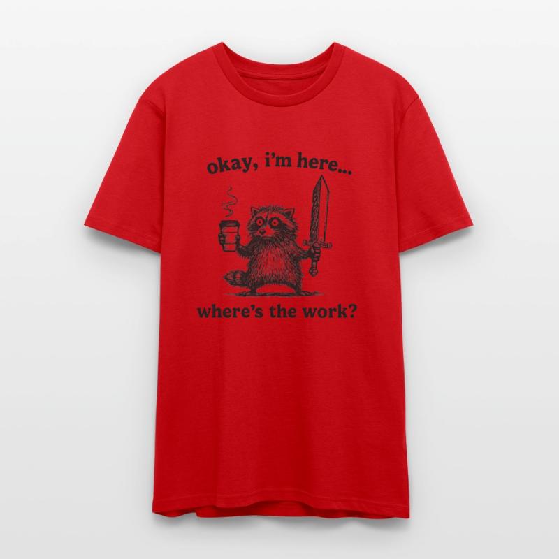 Okay I'm Here Where's The Work Funny Retro Raccoon