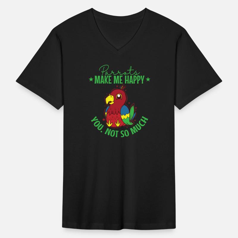 Parrots make me Happy you not so much Animal