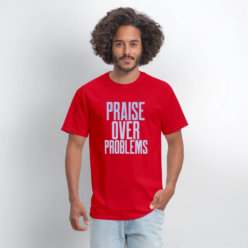 PRAISE OVER PROBLEMS