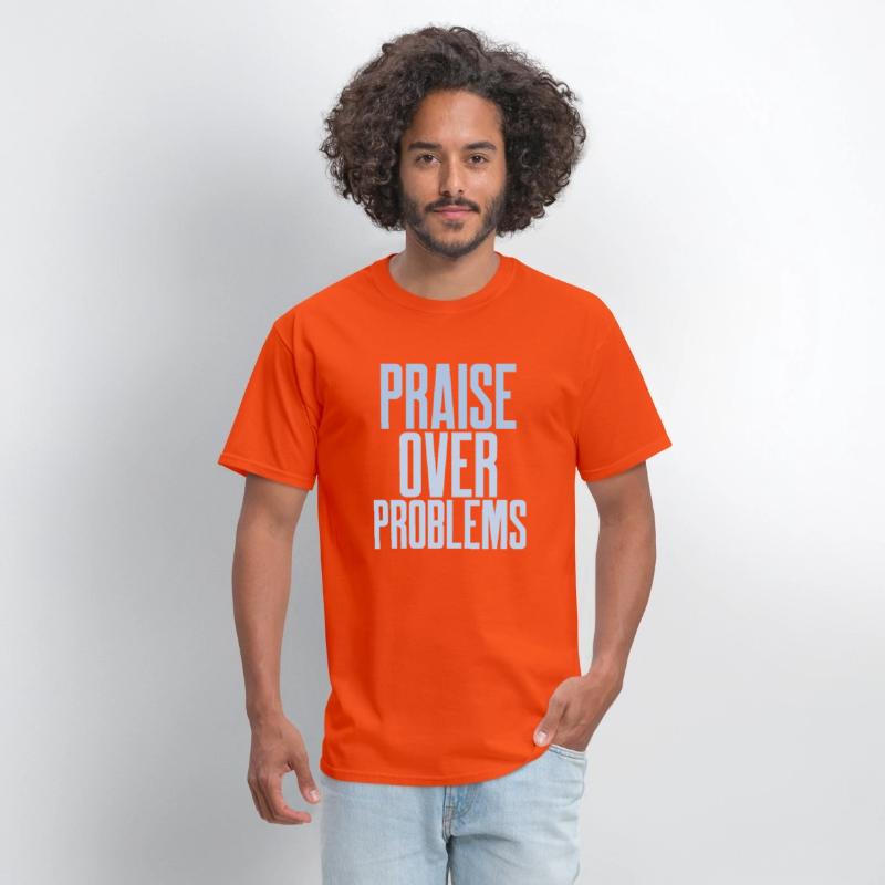 PRAISE OVER PROBLEMS