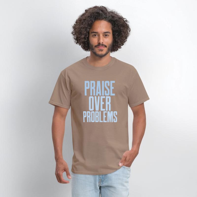 PRAISE OVER PROBLEMS