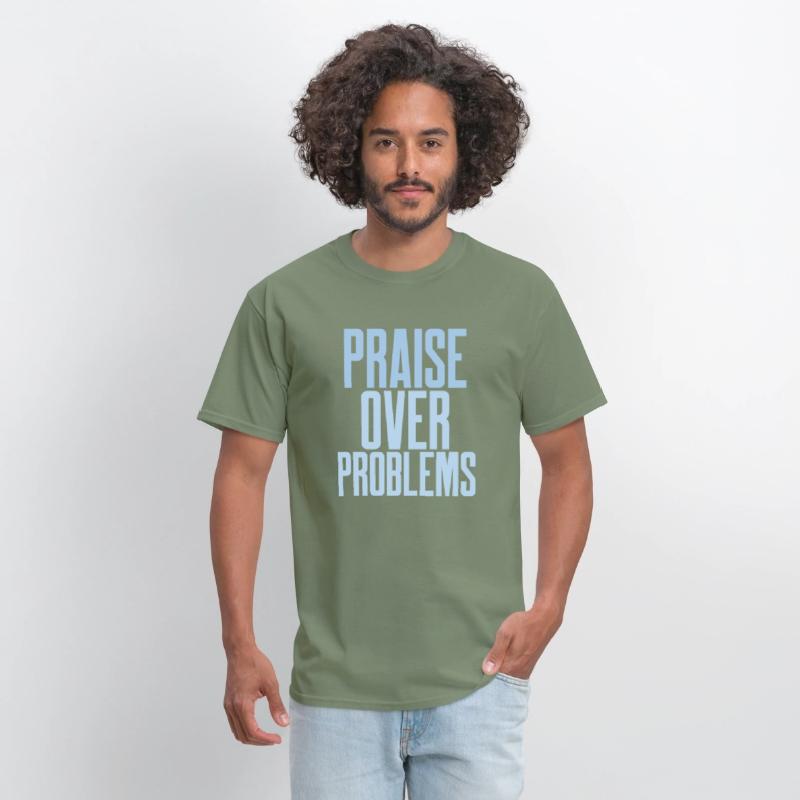 PRAISE OVER PROBLEMS