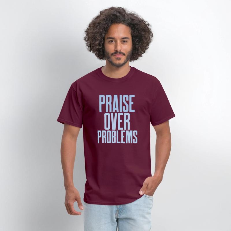 PRAISE OVER PROBLEMS