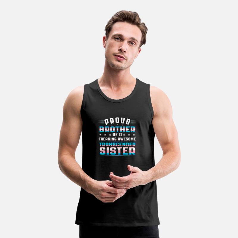 Proud Brother Of A Freakin Awesome Transgender Sis