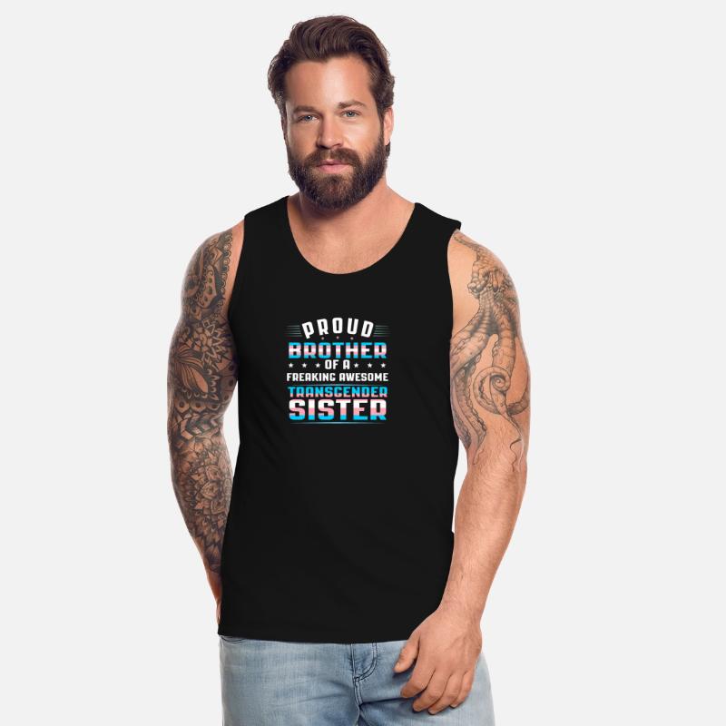 Proud Brother Of A Freakin Awesome Transgender Sis