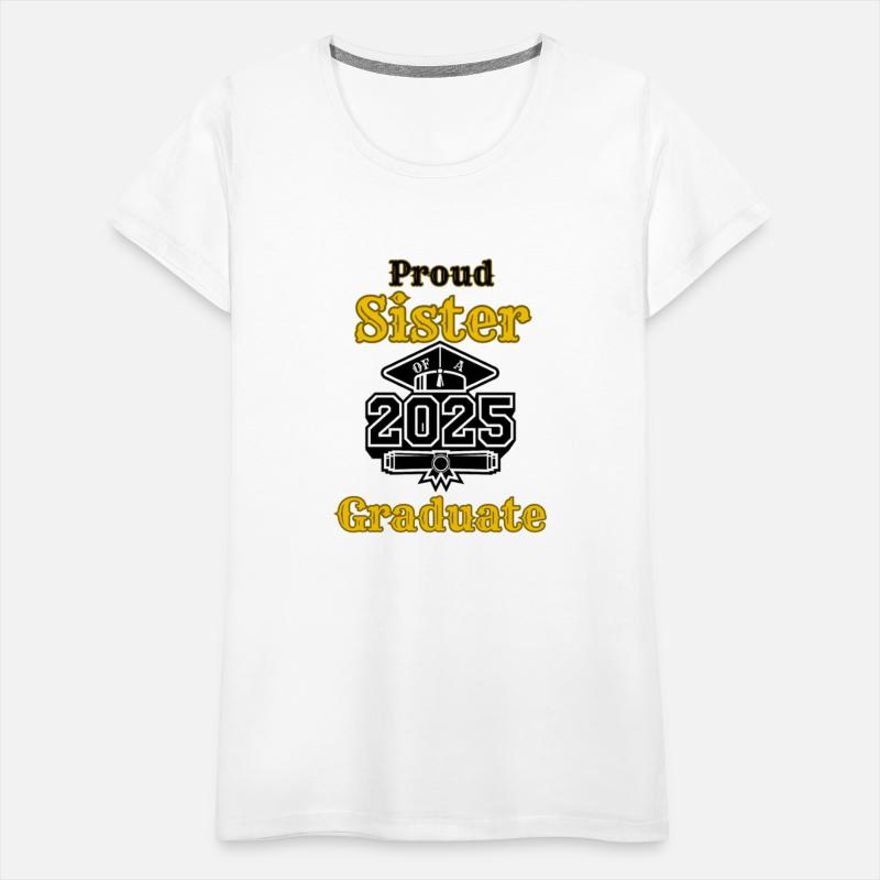 PROUD SISTER OF A 2025 GRADUATE