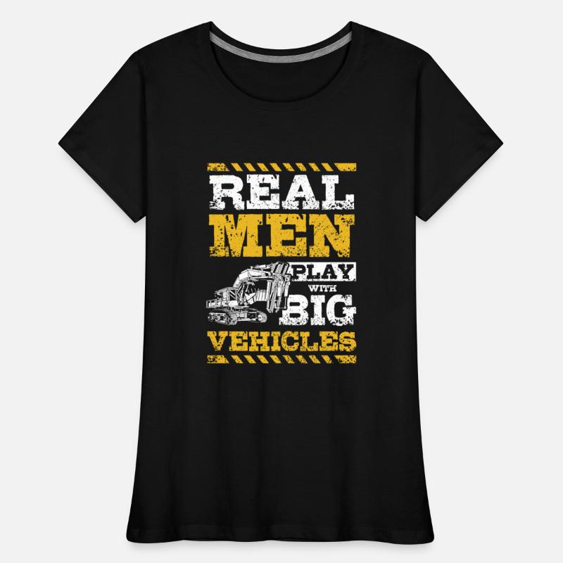 Real men play with big vehicles excavator driver