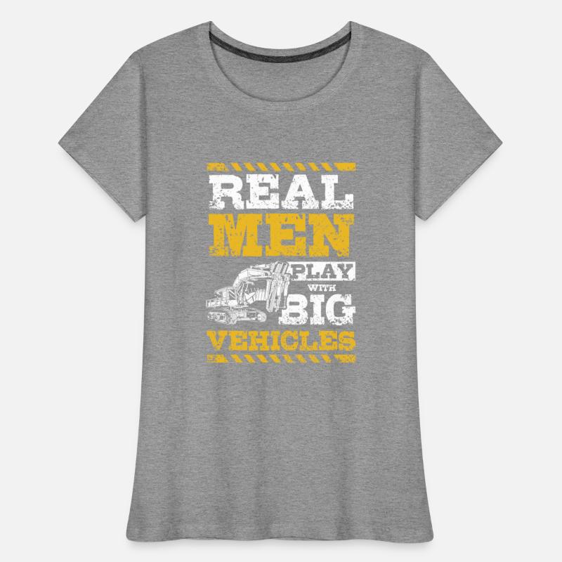 Real men play with big vehicles excavator driver