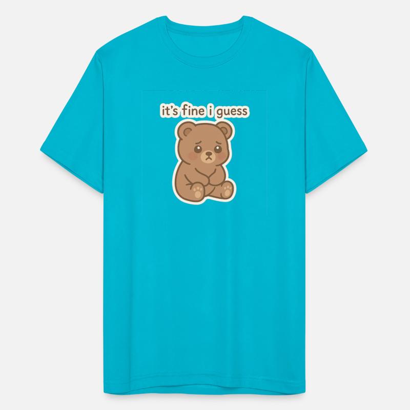 Sad Bear with It's Fine I Guess Text