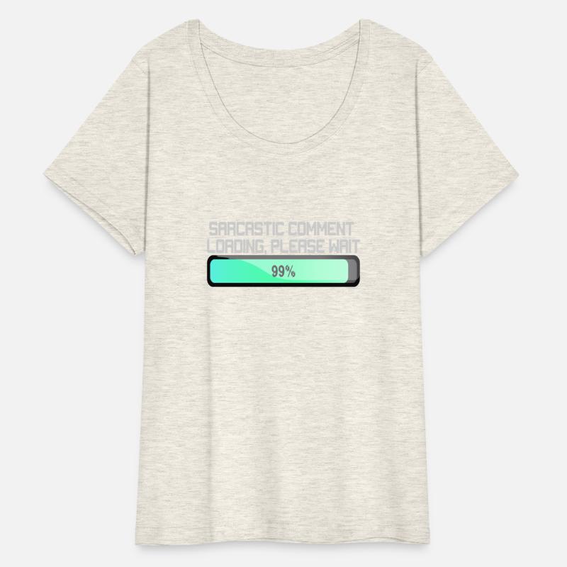 Sarcastic Comment Loading Please Wait - Funny