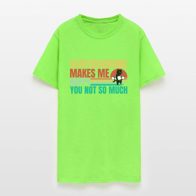 Skateboarding makes me happy you not so much