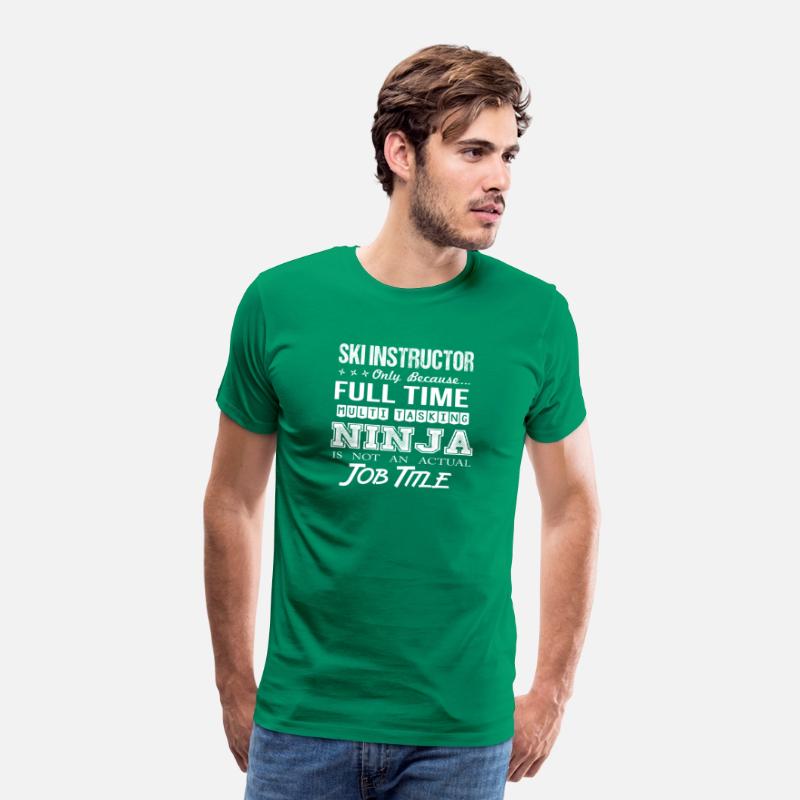 Ski Instructor T Shirt - Multitasking Ninja Job Gi