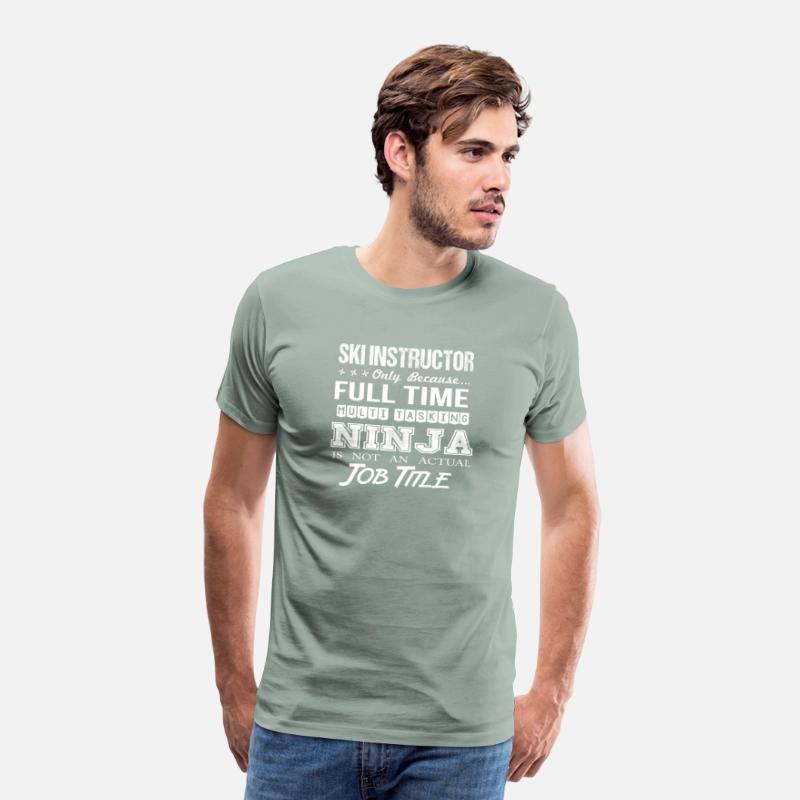 Ski Instructor T Shirt - Multitasking Ninja Job Gi