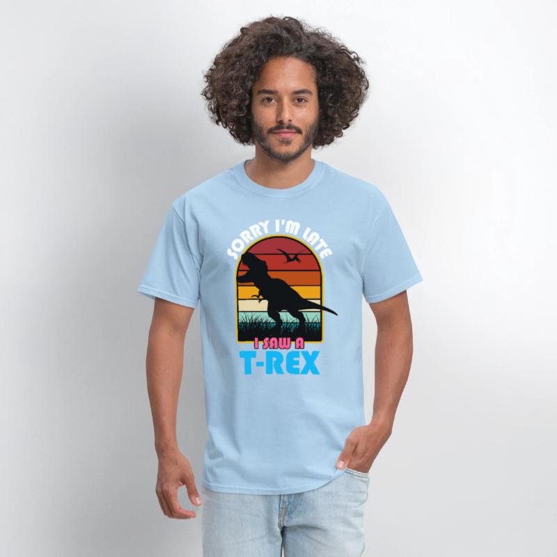 Sorry I'm Late, I Saw a T Rex