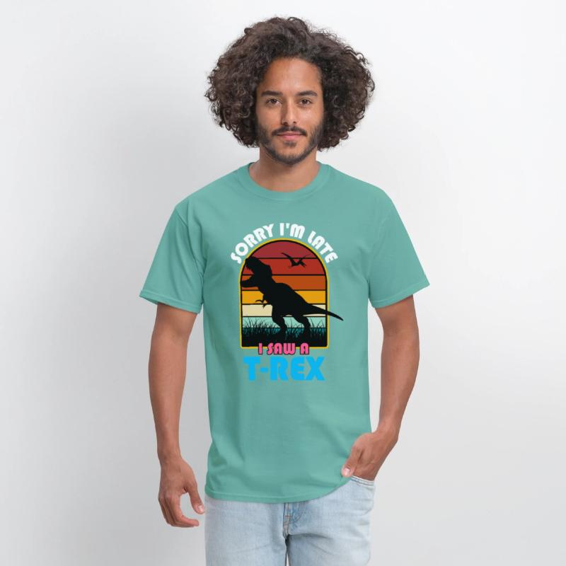 Sorry I'm Late, I Saw a T Rex
