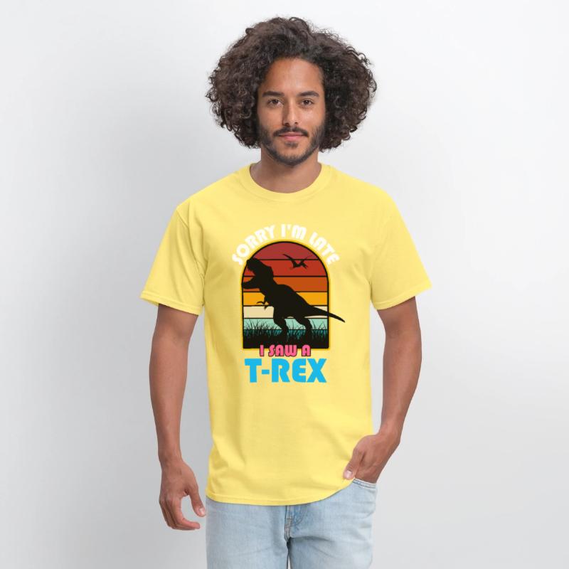 Sorry I'm Late, I Saw a T Rex