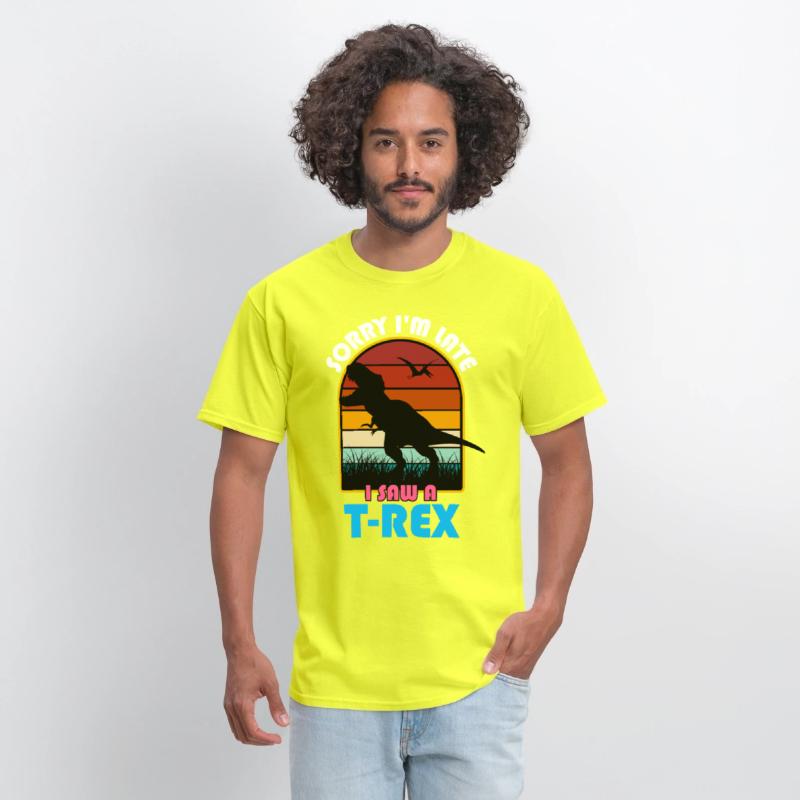 Sorry I'm Late, I Saw a T Rex