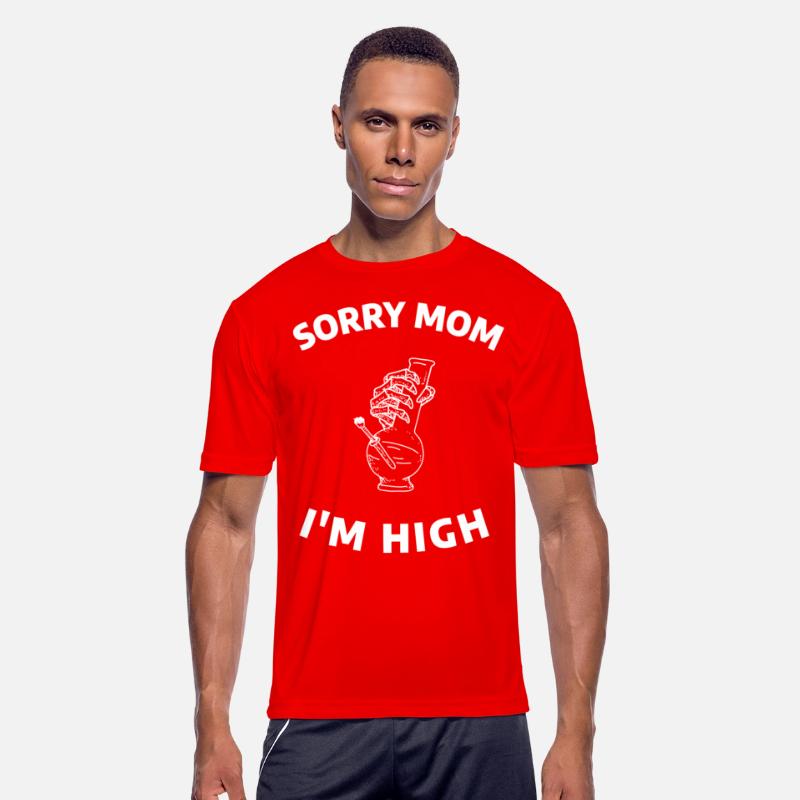 Sorry Mom I'm High Marijuana Funny Weed T-Shirt