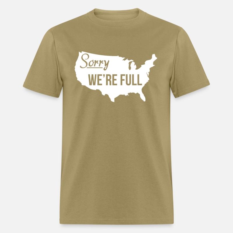 Sorry We re Full America Pro Trump Illegal Immigra