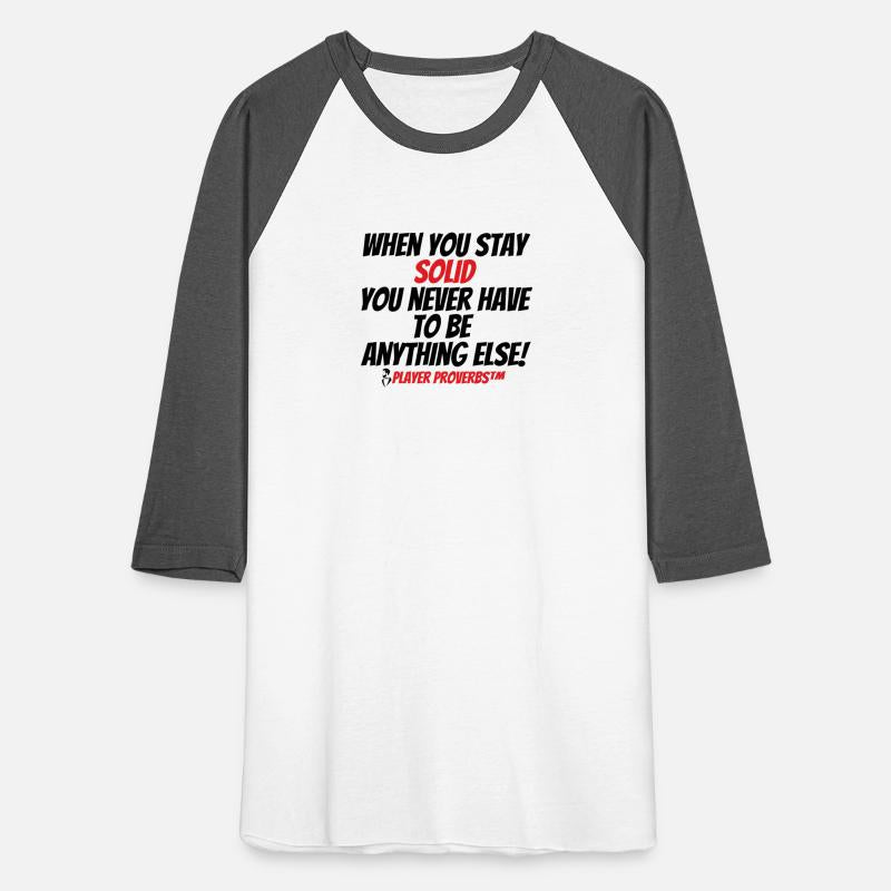 "Stay Solid"-The Player Proverbs™