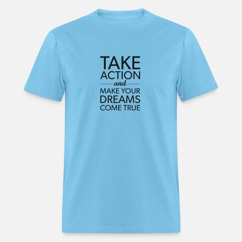 take action and make your dreams come true