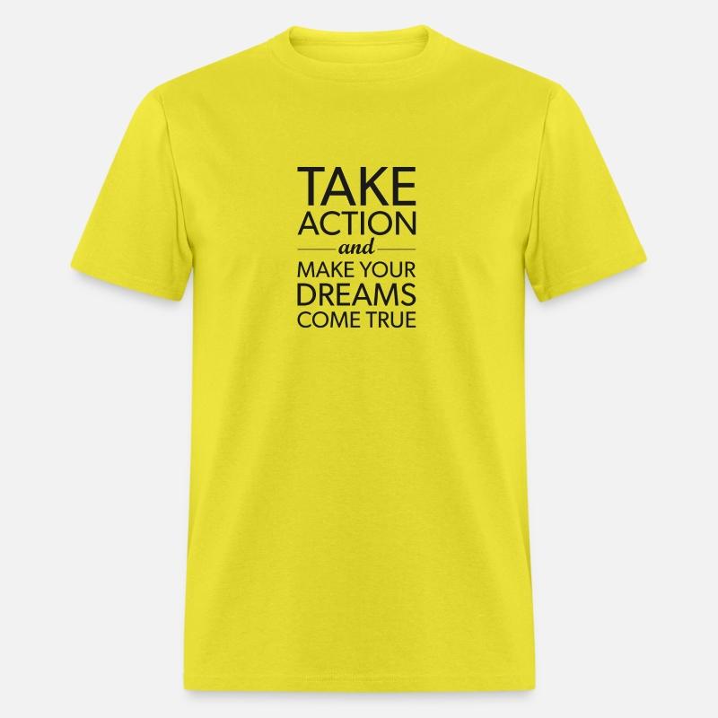 take action and make your dreams come true