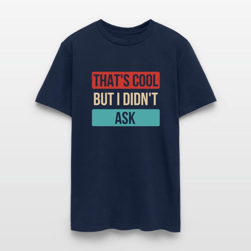 That's Cool But I Didn't Ask