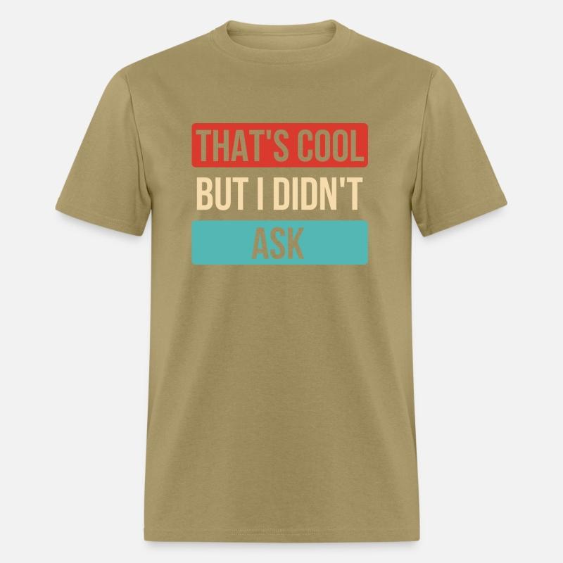 That's Cool But I Didn't Ask