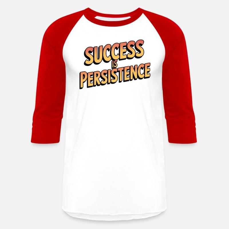 THE BEST T-SHIRT Success is persistence