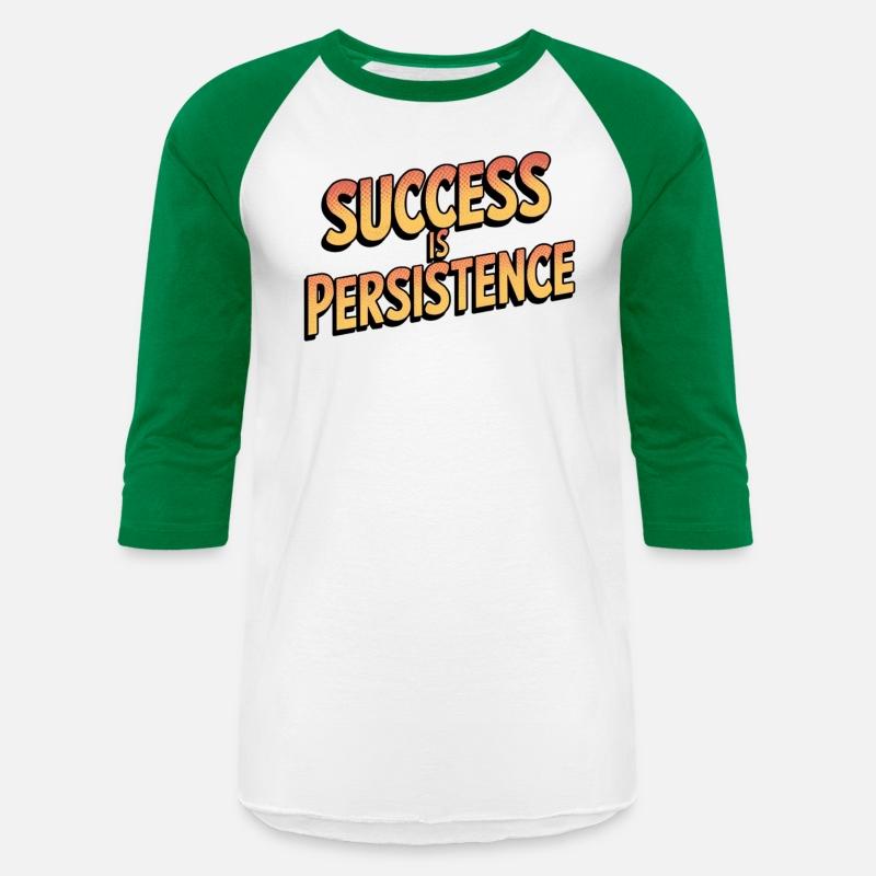 THE BEST T-SHIRT Success is persistence