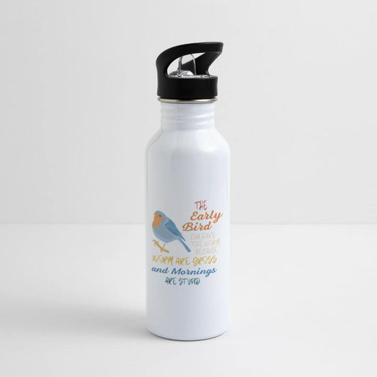 The Early Bird Can Have The Worm Mornings Are Stup