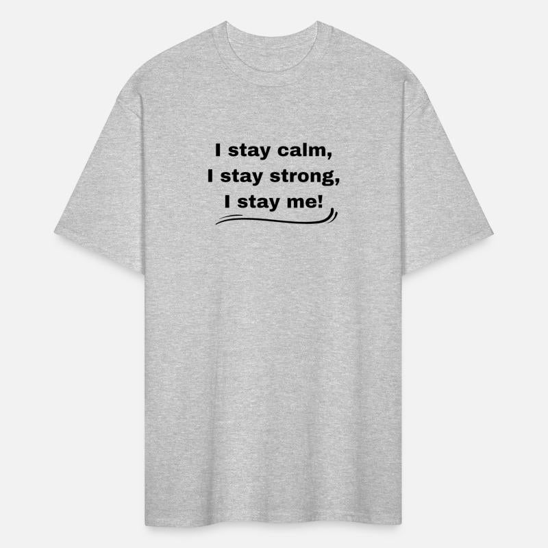 The 'I stay calm, I stay strong, I stay me' Merch