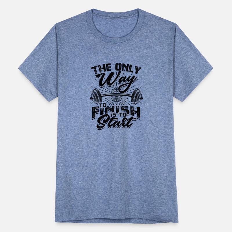 The only way to finish is to start - Gym