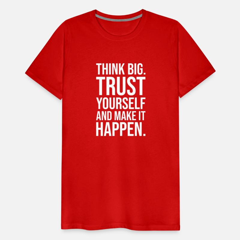 think big trust yourself make it happen