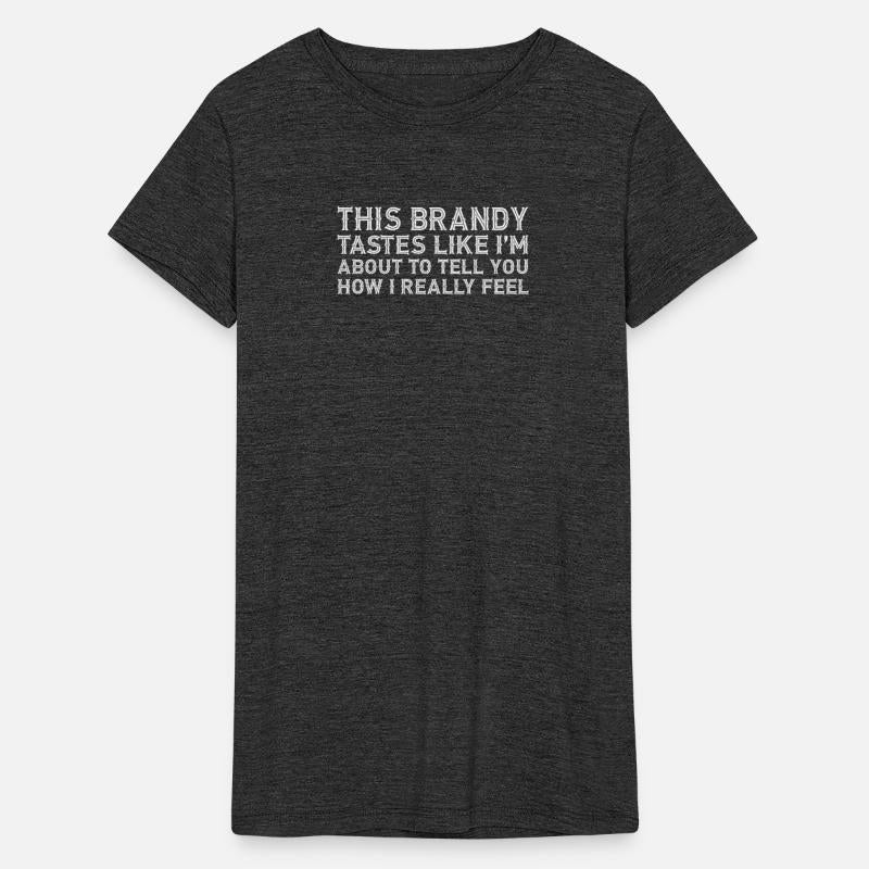 This Brandy Tastes Like About I Really Pun Alcohol