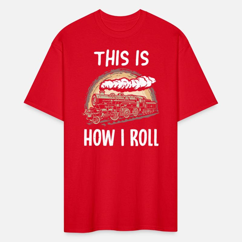 This Is How I Roll Trains Steam Train Railway