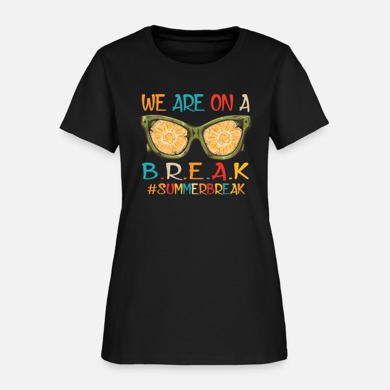 We Are On A Break Summer Break Hello Summer Tee
