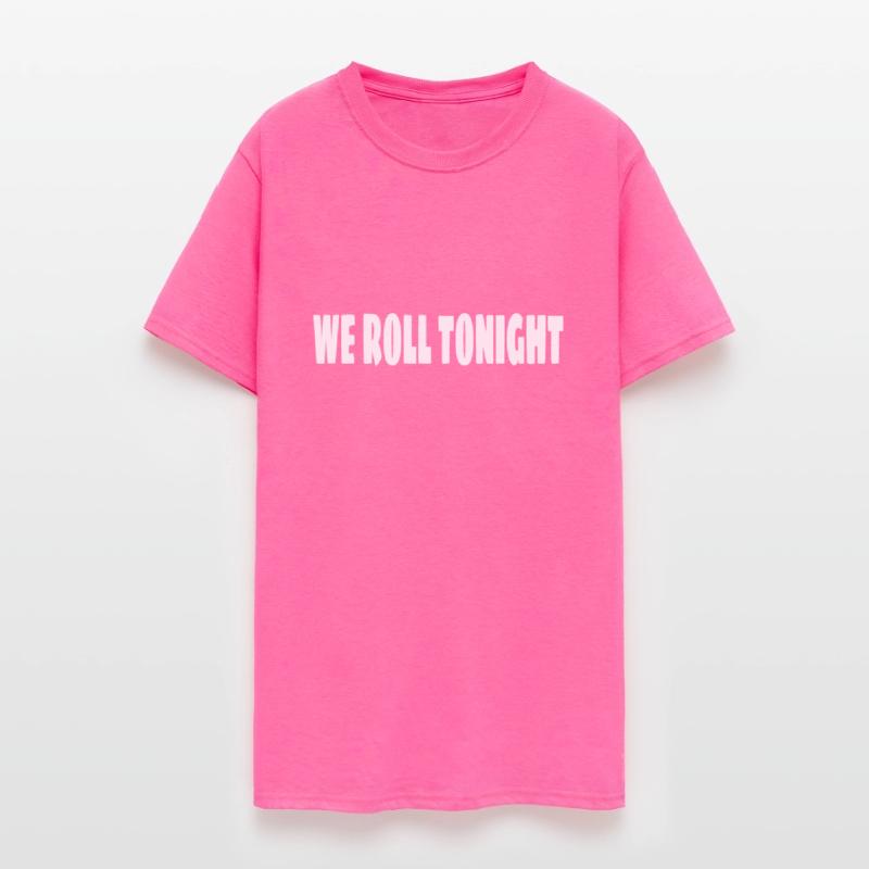 We roll tonight