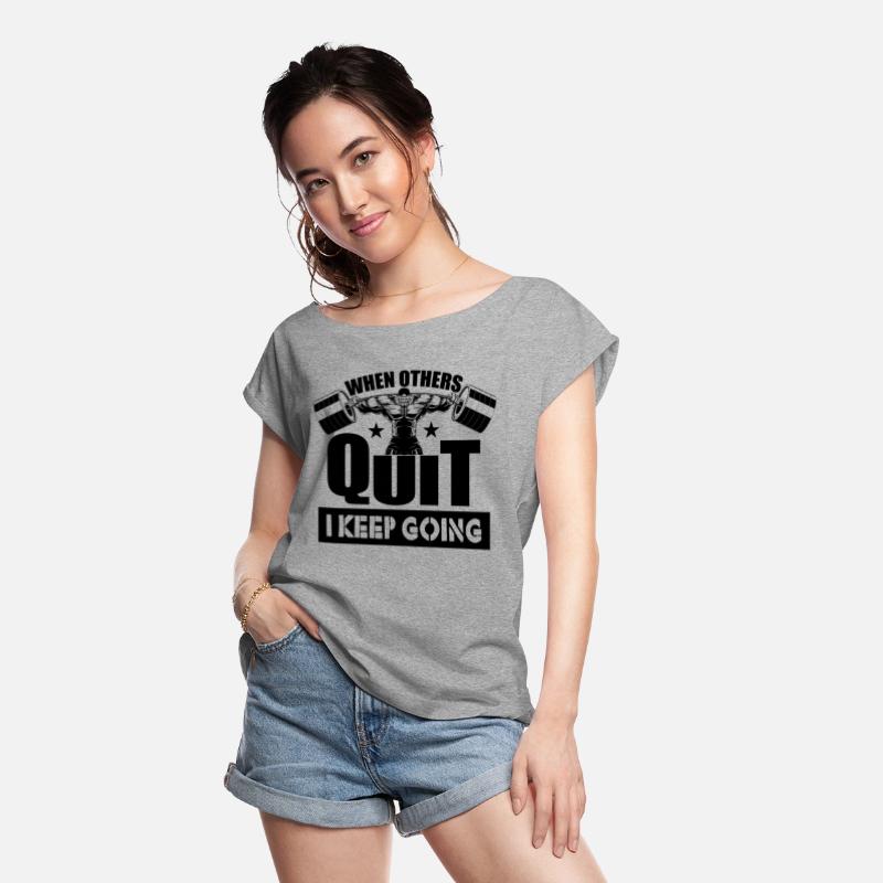 When Others Quit I Keep Going Gym Motivation