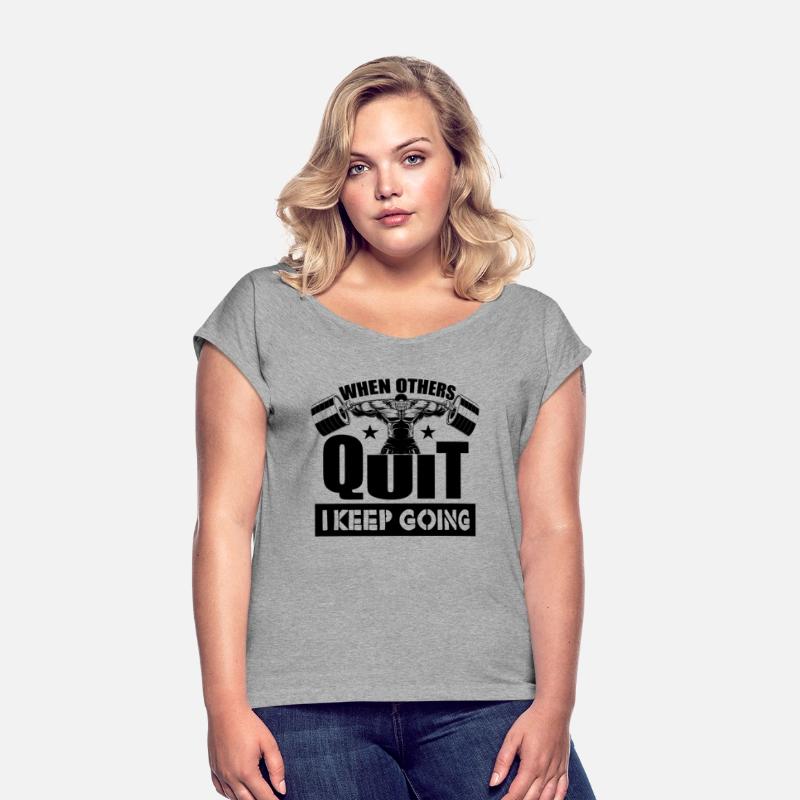 When Others Quit I Keep Going Gym Motivation