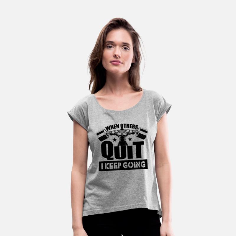 When Others Quit I Keep Going Gym Motivation