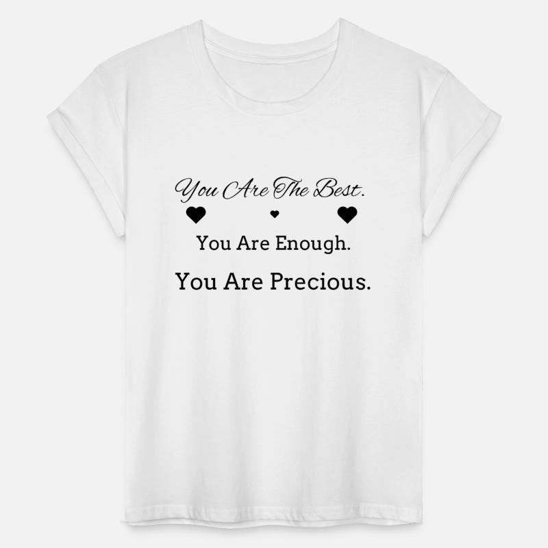 You Are the best, enough, and precious