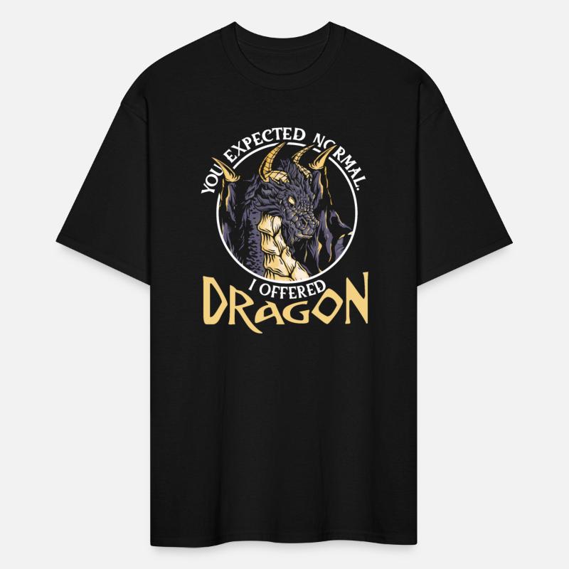 You expected normal. I offered dragon