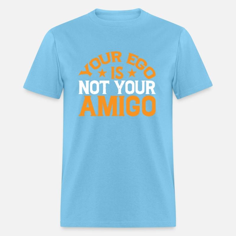 Your Ego Is Not Your Amigo 26